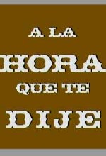 A La Hora Que Te Dije (2006) afişi