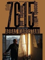 Abbas Kiarostami ile 76 Dakika ve 15 Saniye (2016) afişi Abbas Kiarostami ile 76 Dakika ve 15 Saniye (2016) afişi
