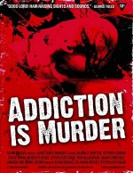 Addiction Is Murder (2006) afişi
