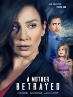 A Mother Betrayed A Mother Betrayed