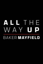 All the Way Up: Baker Mayfield (2018) afişi