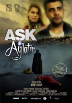 Aşk Ağlatır (2013) afişi Aşk Ağlatır (2013) afişi