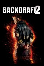Backdraft 2 Backdraft 2