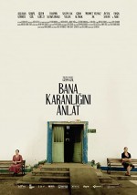 Bana Karanlığını Anlat (2022) afişi Bana Karanlığını Anlat (2022) afişi
