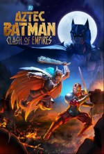 Batman Azteca: Choque De Imperios (2025) Fragman (2025) afişi