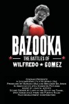 Bazooka: Las Batallas De Wilfredo Gomez (2003) afişi