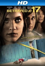 Betrayed at 17 (2011) afişi