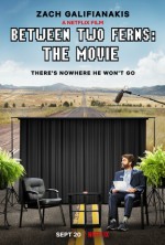 Between Two Ferns: The Movie Between Two Ferns: The Movie