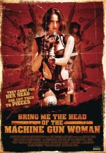 Bring Me the Head of the Machine Gun Woman (2012) afişi Bring Me the Head of the Machine Gun Woman (2012) afişi