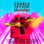 Charlie, Trevor and a Girl Savannah (2015) afişi