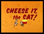 Cheese ıt, The Cat! (1957) afişi