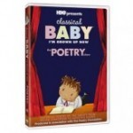Classical Baby (ı'm Grown Up Now): The Poetry Show Classical Baby (ı'm Grown Up Now): The Poetry Show