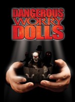Dangerous Worry Dolls (2008) afişi