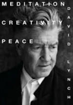 David Lynch: Meditasyon, Yaratıcılık, Huzur David Lynch: Meditasyon, Yaratıcılık, Huzur