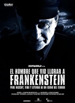 El Hombre Que Vió Llorar A Frankenstein (2010) afişi