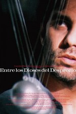 Entre Los Dioses Del Desprecio (2001) afişi