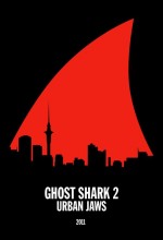 Ghost Shark 2: Urban Jaws (2011) afişi