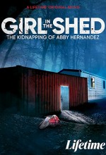 Girl in the Shed: The Kidnapping of Abby Hernandez (2022) afişi