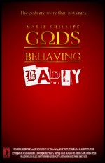 Gods Behaving Badly Gods Behaving Badly