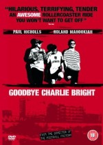 Goodbye Charlie Bright (2001) afişi