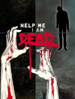 Help.Me.I.Am.Dead (2013) afişi