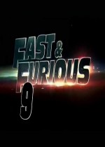 Fast & Furious 9 Fast & Furious 9
