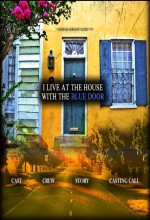 I Live At The House With The Blue Door (2010) afişi