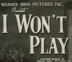I Won't Play (1944) afişi