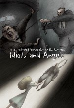 Idiots and Angels
