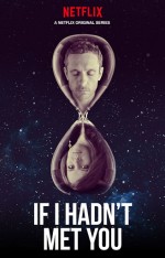 If I Hadn't Met You (2018) afişi If I Hadn't Met You (2018) afişi