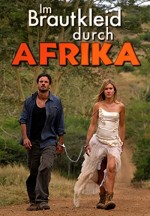 Im Brautkleid Durch Afrika (2010) afişi