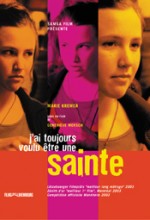 J'ai Toujours Voulu être Une Sainte (2003) afişi