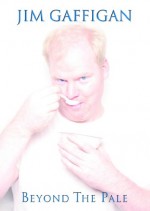 Jim Gaffigan: Beyond The Pale (2006) afişi