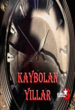 Kaybolan Yıllar (2006) afişi Kaybolan Yıllar (2006) afişi
