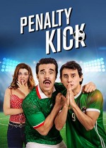 LA PENA MAXIMA Aka: Tuya, mia... te la apuesto Aka: Penalty Kick (2018) afişi LA PENA MAXIMA Aka: Tuya, mia... te la apuesto Aka: Penalty Kick (2018) afişi