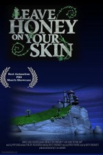 Leave Honey On Your Skin (2009) afişi
