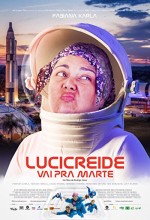 Lucicreide Vai pra Marte (2021) afişi Lucicreide Vai pra Marte (2021) afişi