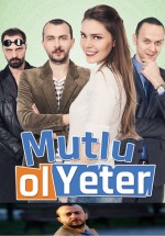 Mutlu Ol Yeter (2015) afişi Mutlu Ol Yeter (2015) afişi