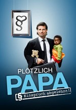 Plötzlich Papa - Einspruch Abgelehnt! (2008) afişi
