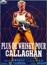 Plus De Whisky Pour Callaghan! (1955) afişi