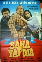 Şaka Yapma Şaka Yapma