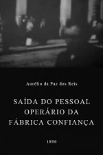 Saída Do Pessoal Operário Da Fábrica Confiança (1896) afişi Saída Do Pessoal Operário Da Fábrica Confiança (1896) afişi