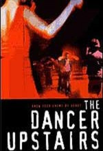 The Dancer Upstairs The Dancer Upstairs