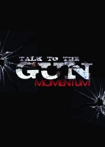 Talk to the Gun: Momentum (2019) afişi