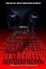 The Horribly Slow Murderer With The Extremely ınefficient Weapon (2008) afişi