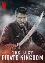 The Lost Pirate Kingdom (2021) afişi The Lost Pirate Kingdom (2021) afişi
