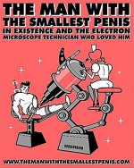 The Man With The Smallest Penis In Existence And The Electron Microscope Technician Who Loved Him (2003) afişi