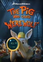 The Pig Who Cried Werewolf