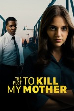 The Plot to Kill My Mother (2023) afişi