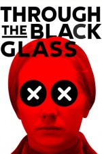 Through the Black Glass (2019) afişi